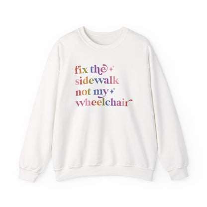 Fix the Sidewalk not My Wheelchair Sweatshirt