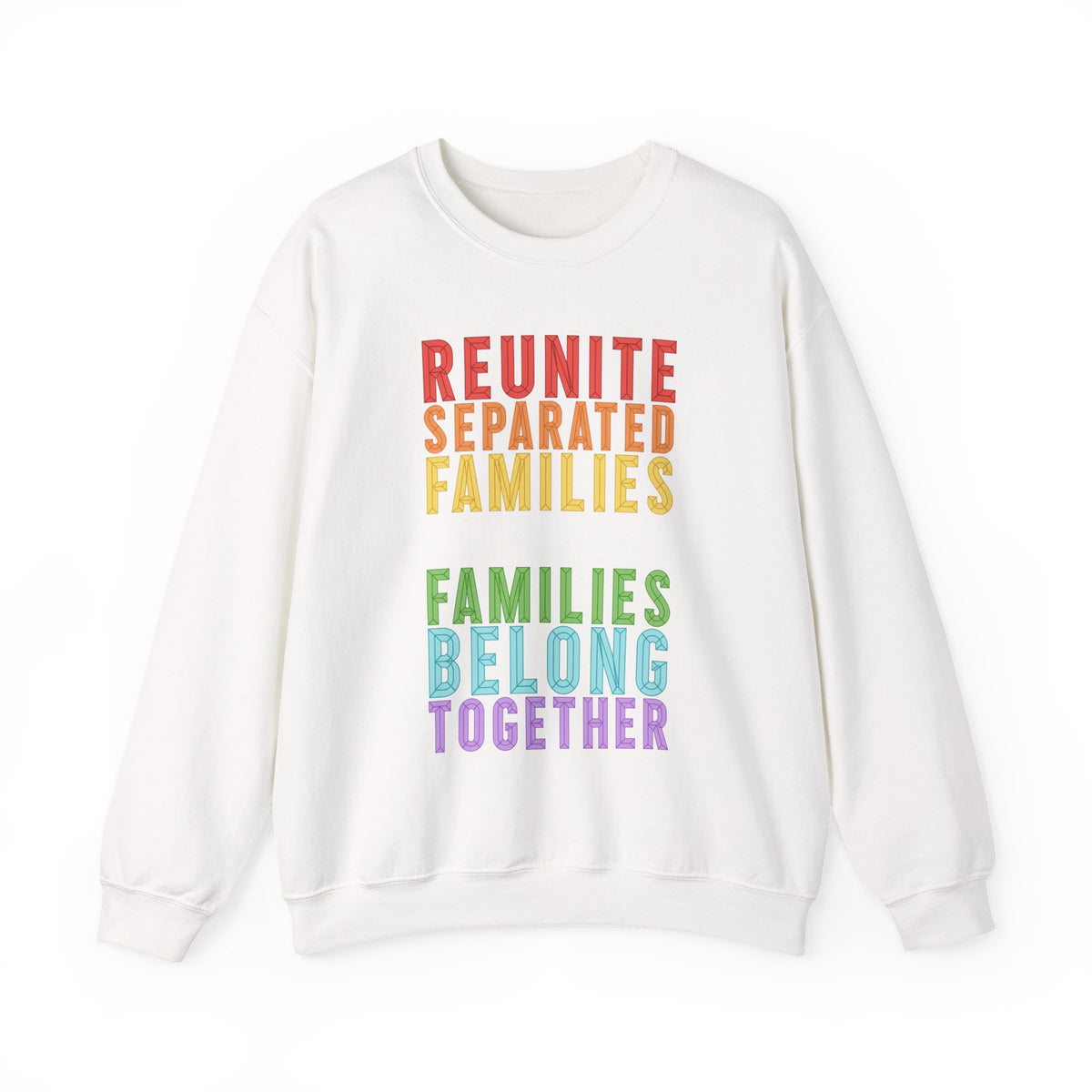 Reunite Separated Families, Families Belong Together Sweatshirt