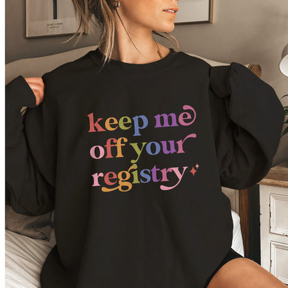 Keep Me Off Your Registry Care & Resist Gildan crewneck sweatshirt in Black