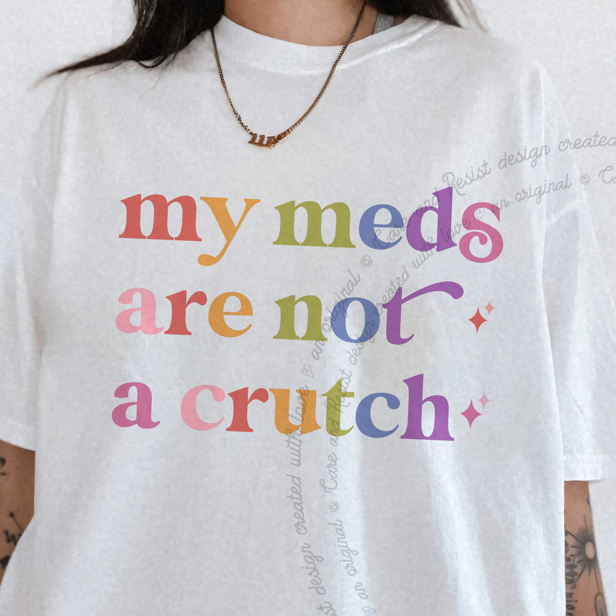 My Meds are not a Crutch Care & Resist progressive t-shirt in White