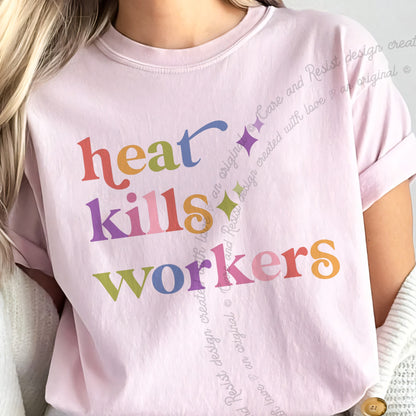 Heat Kills Workers Care & Resist progressive t-shirt in Blossom