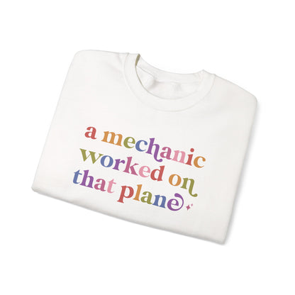 A Mechanic Worked on That Plane Sweatshirt