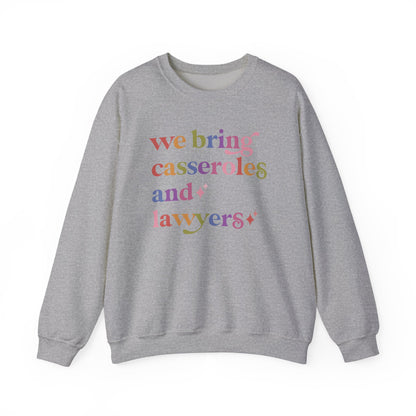 We Bring Casseroles and Lawyers Sweatshirt