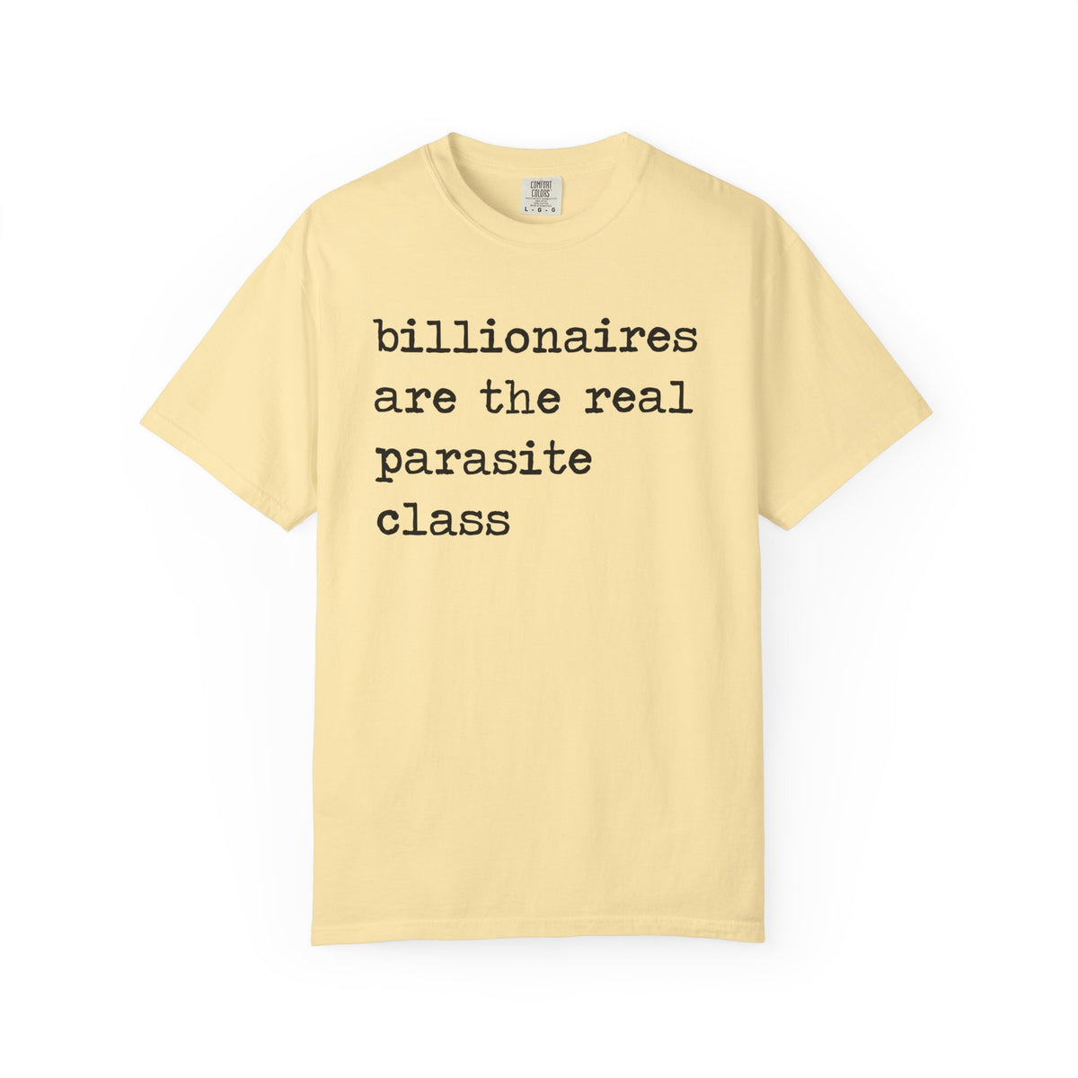 Billionaires Are the Real Parasite Class Comfort Colors Unisex T-Shirt
