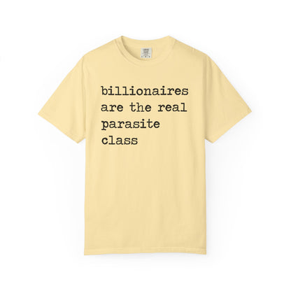 Billionaires Are the Real Parasite Class Comfort Colors Unisex T-Shirt