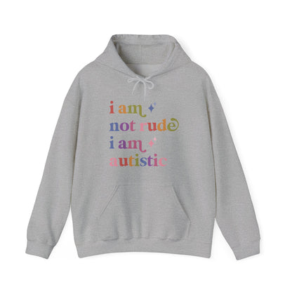 I Am not Rude I Am Autistic Hoodie