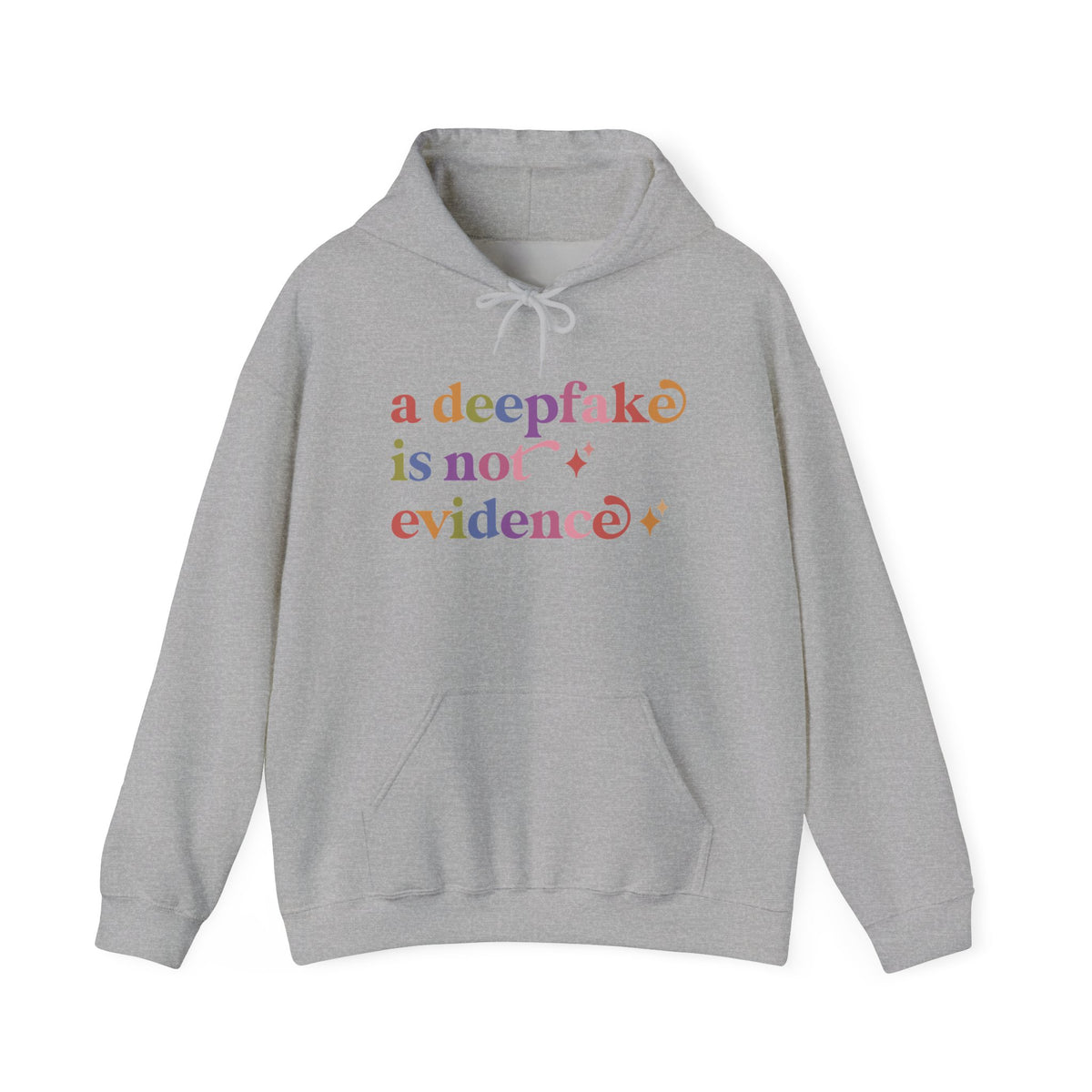 A Deepfake is not Evidence Hoodie