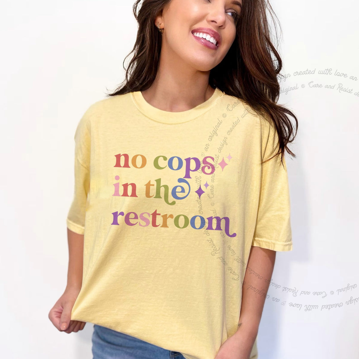 No Cops in the Restroom Care & Resist progressive t-shirt in Banana