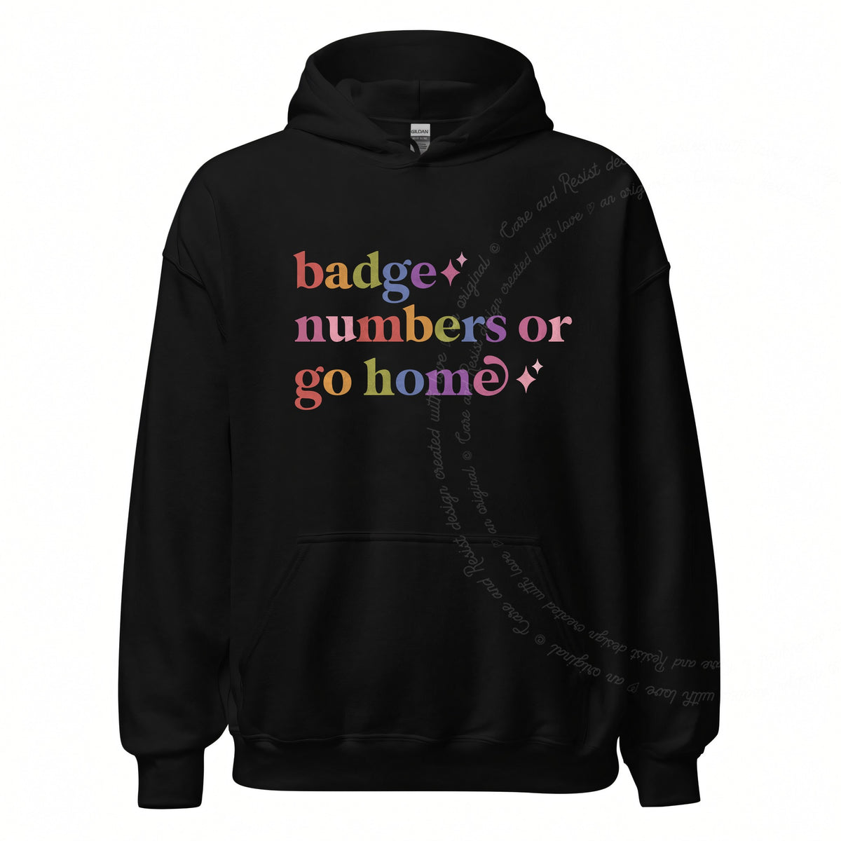 Badge Numbers or Go Home Care & Resist Gildan hoodie in Black