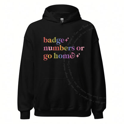 Badge Numbers or Go Home Care & Resist Gildan hoodie in Black