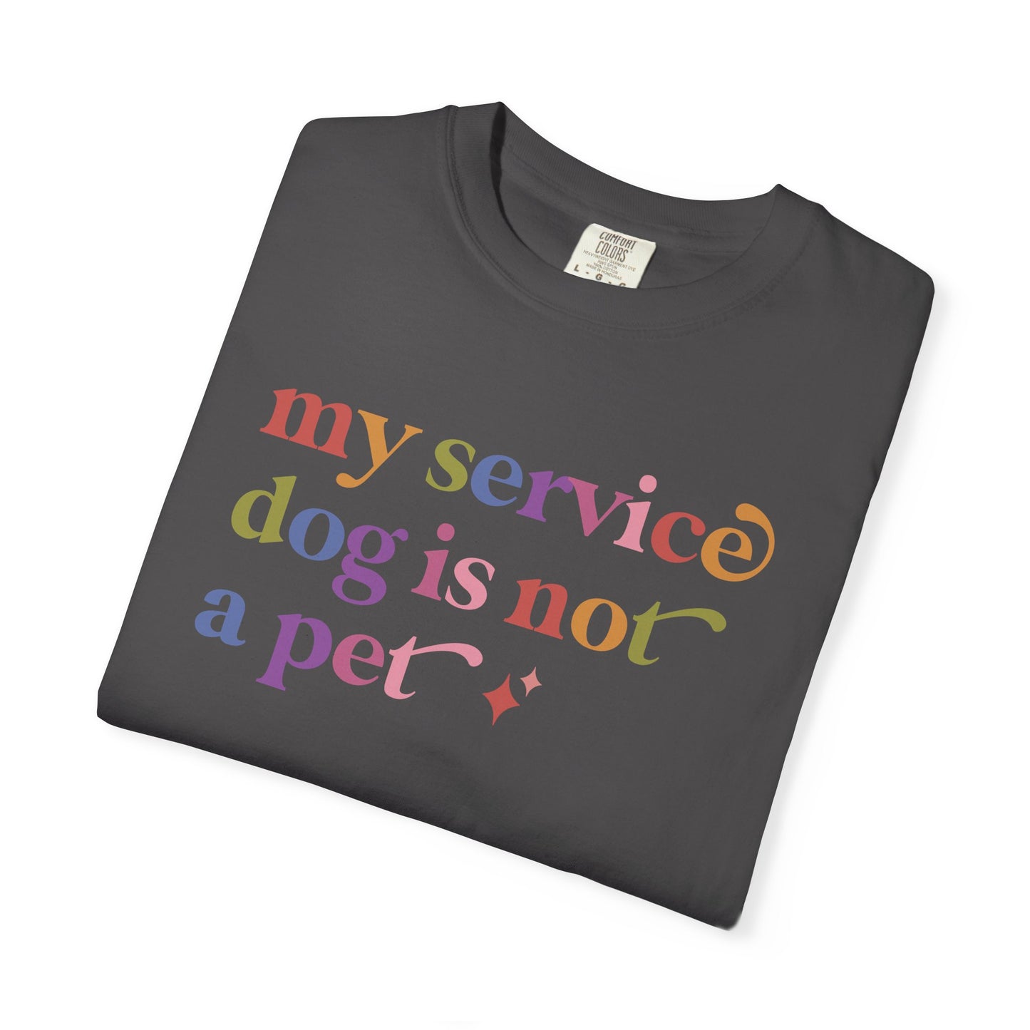 My Service Dog is not a Pet Comfort Colors Unisex T-Shirt