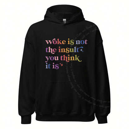 Woke Is Not the Insult You Think It Is Care & Resist Gildan hoodie in Black