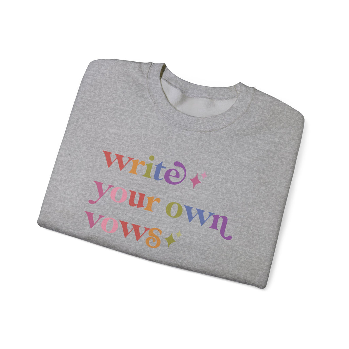Write Your Own Vows Sweatshirt