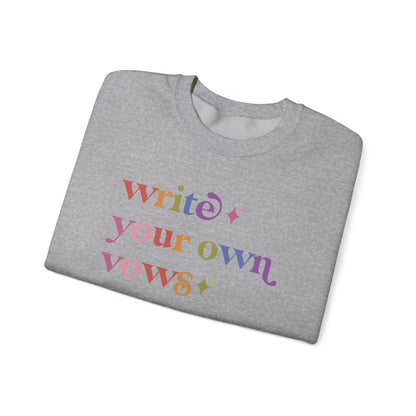 Write Your Own Vows Sweatshirt