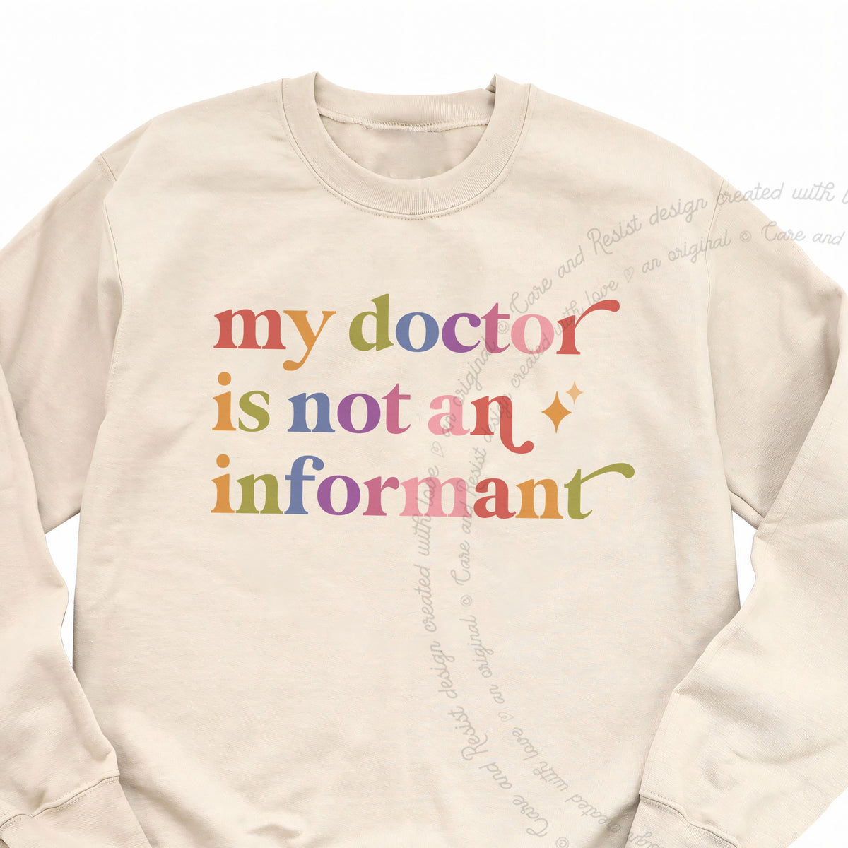 My Doctor is not an Informant Care & Resist Gildan crewneck sweatshirt in Sand