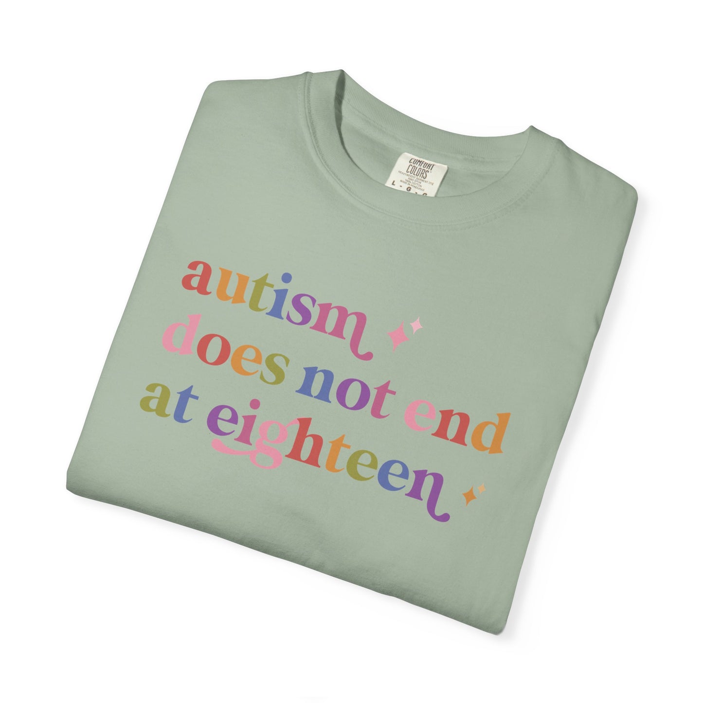 Autism Does not End At Eighteen Care & Resist rainbow Comfort Colors tee