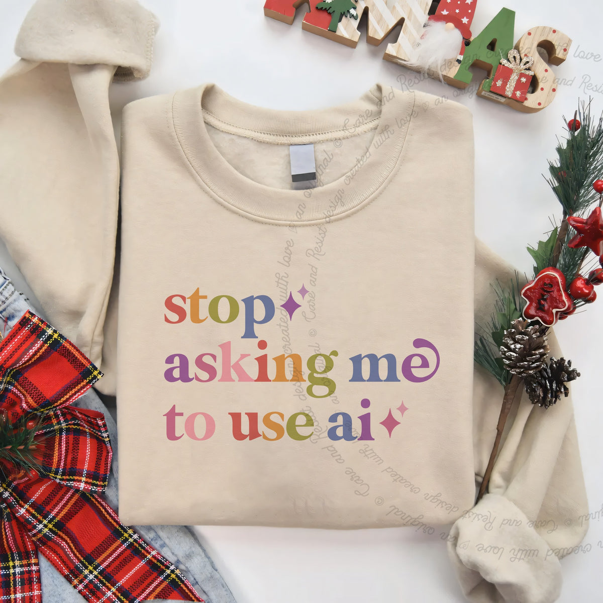 Stop Asking Me to Use Ai Care & Resist Gildan crewneck sweatshirt in Sand