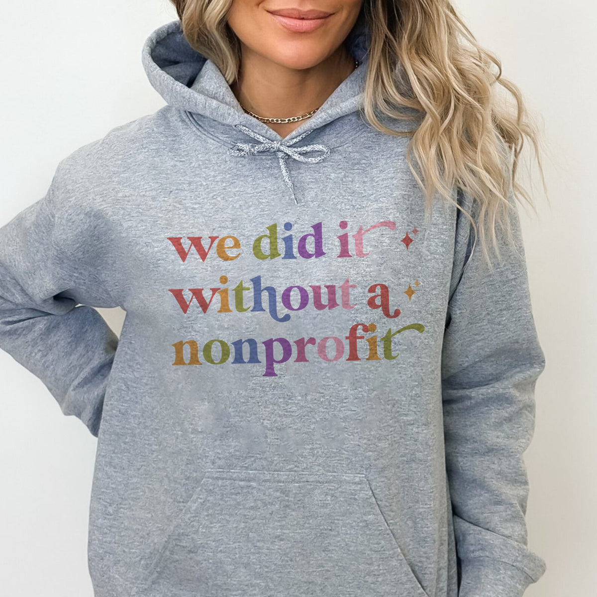 We Did It Without a Nonprofit Care & Resist Gildan hoodie in Sport Grey