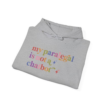 My Paralegal is not a Chatbot Hoodie