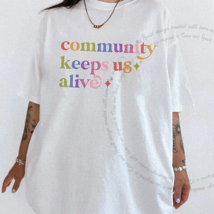 Community Keeps Us Alive Care & Resist rainbow Comfort Colors tee, White