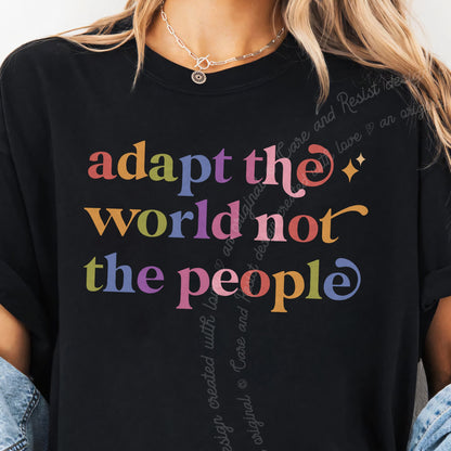 Adapt the World not the People Care & Resist progressive t-shirt in Black