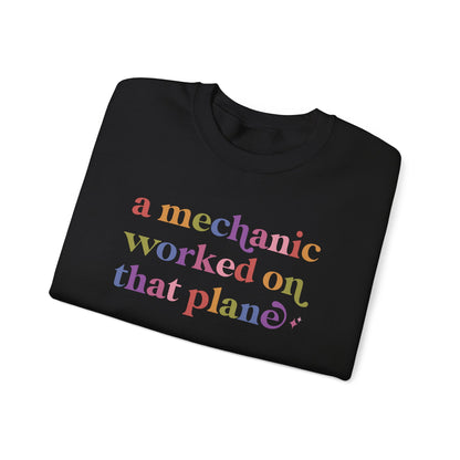 A Mechanic Worked on That Plane Sweatshirt