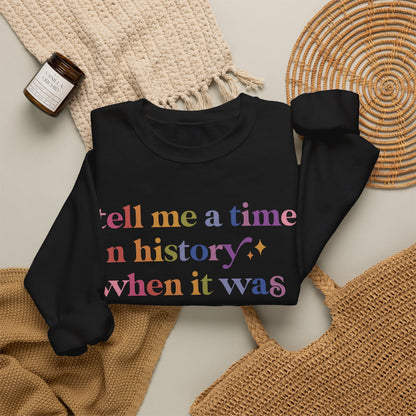 Tell Me a Time in History When It Was the Good Guys Banning Books Sweatshirt
