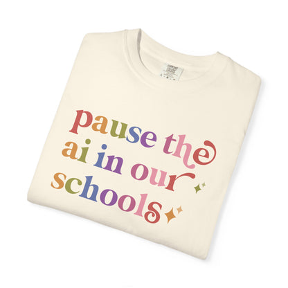 Pause the Ai in Our Schools Comfort Colors Unisex T-Shirt