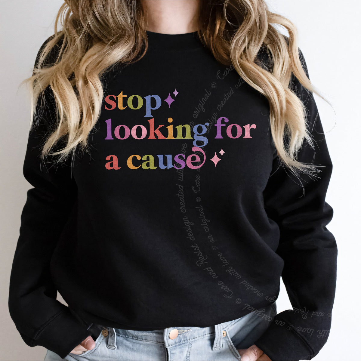 Stop Looking for a Cause Care & Resist Gildan crewneck sweatshirt in Black