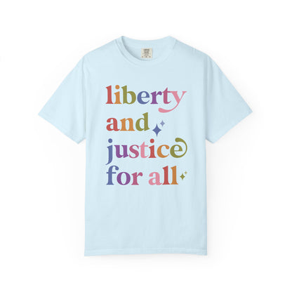 Liberty and Justice for All Care & Resist rainbow Comfort Colors tee