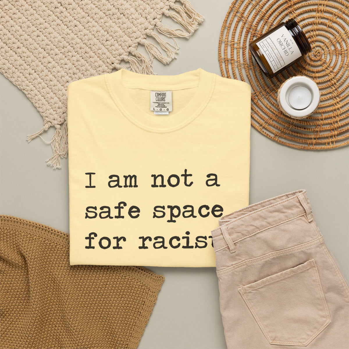 I Am Not a Safe Space for Racists Comfort Colors Unisex T-Shirt
