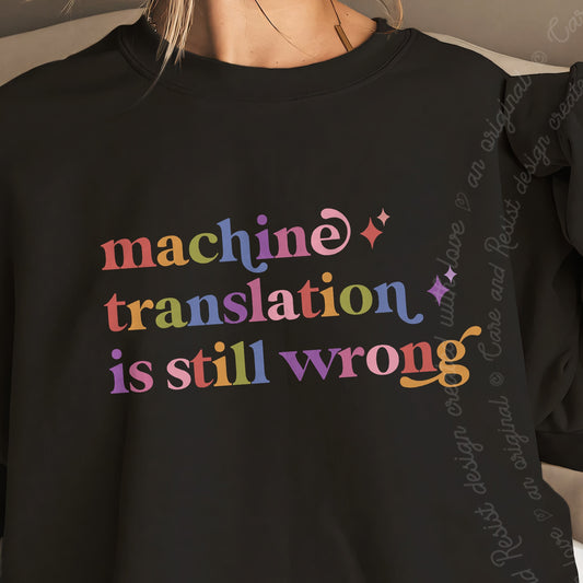 Machine Translation is Still Wrong Care & Resist Gildan crewneck sweatshirt in Black