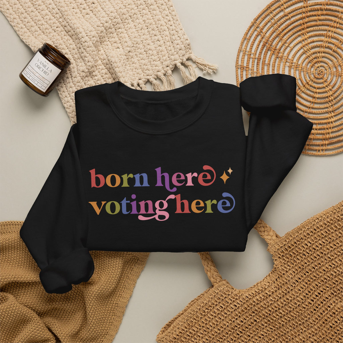 Born Here Voting Here Sweatshirt