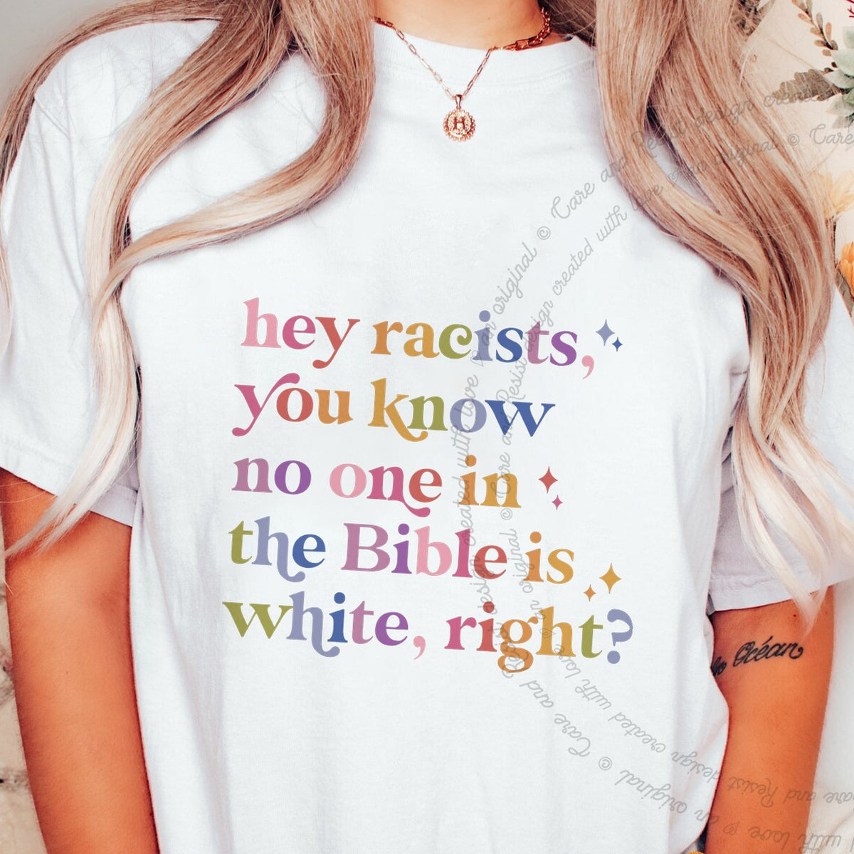 Hey Racists, You Know No One in the Bible Is White, Right? Care & Resist progressive t-shirt in White