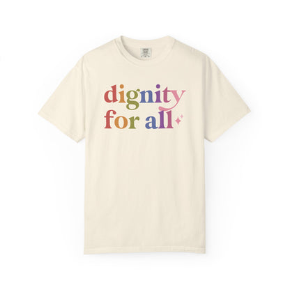 Dignity for All Care & Resist rainbow Comfort Colors tee
