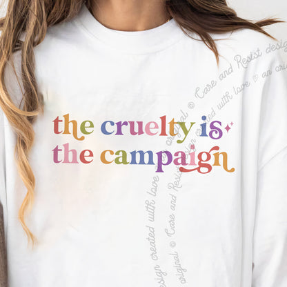 The Cruelty is the Campaign Care & Resist progressive t-shirt in White
