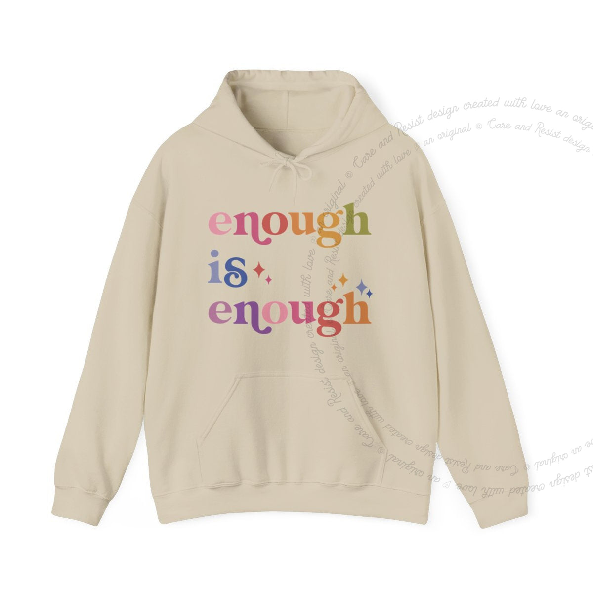 Enough Is Enough Care & Resist Gildan hoodie in Sand