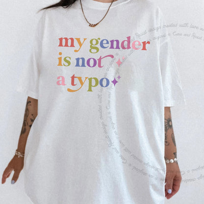 My Gender is not a Typo Care & Resist rainbow tee