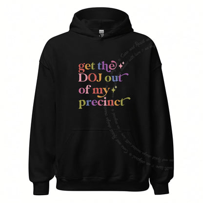 Get the DOJ Out of My Precinct Care & Resist Gildan hoodie in Black