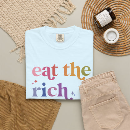 Eat the Rich Comfort Colors Unisex T-Shirt