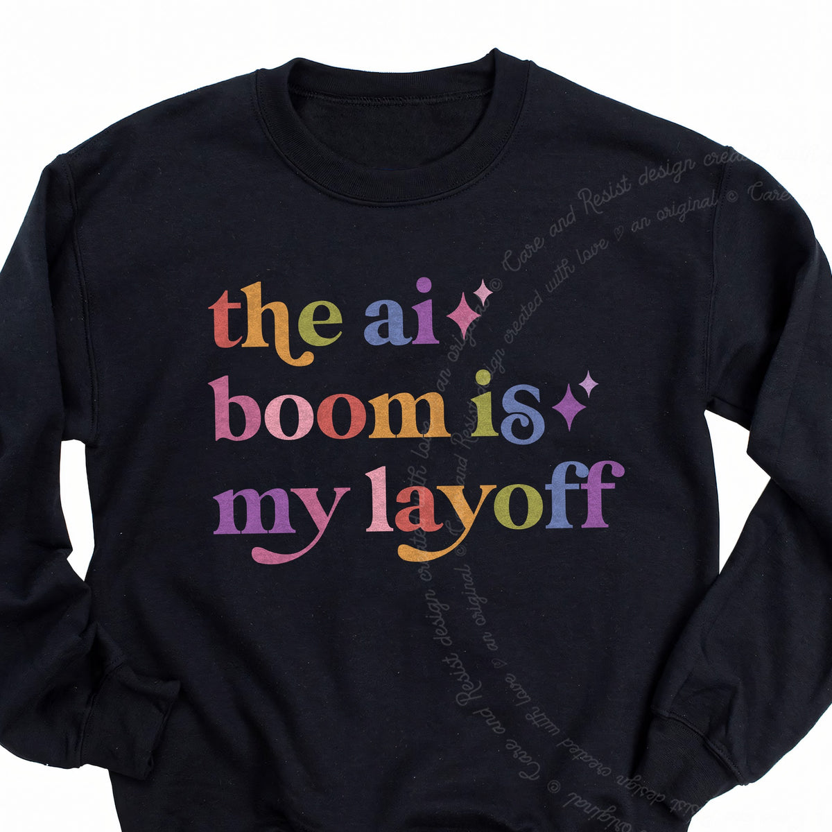 The Ai Boom is My Layoff Care & Resist Gildan crewneck sweatshirt in Black