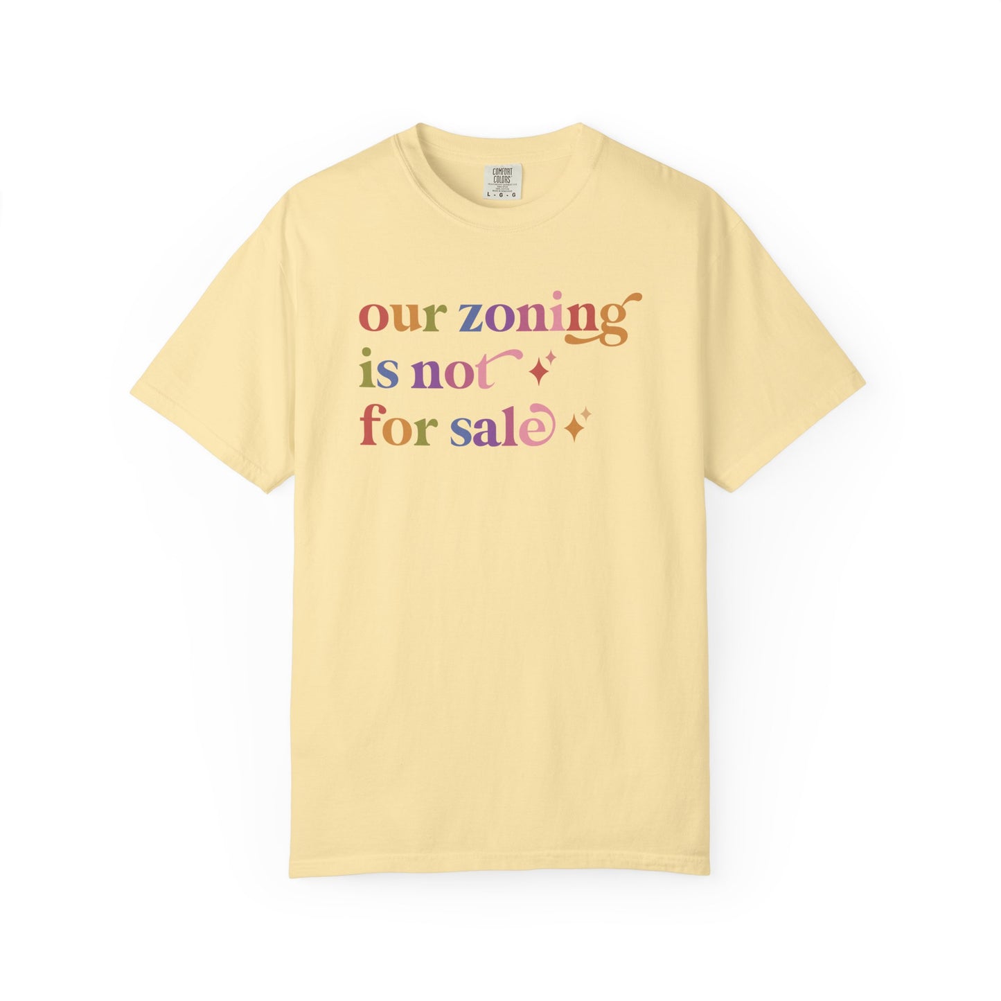 Our Zoning is not for Sale Comfort Colors Unisex T-Shirt