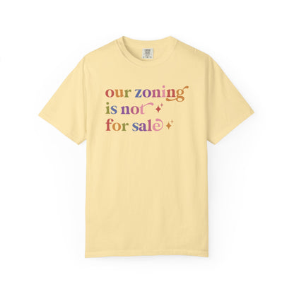 Our Zoning is not for Sale Comfort Colors Unisex T-Shirt