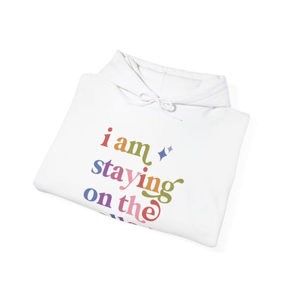 I Am Staying on the Rolls Hoodie