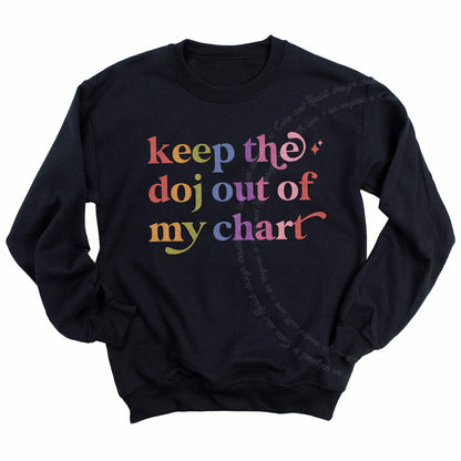 Keep the Doj Out of My Chart Care & Resist Gildan crewneck sweatshirt in Black