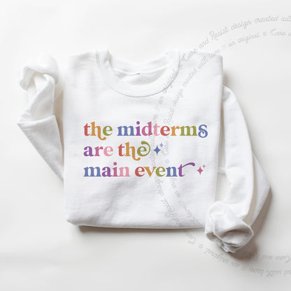 The Midterms are the Main Event Care & Resist Gildan crewneck sweatshirt in White