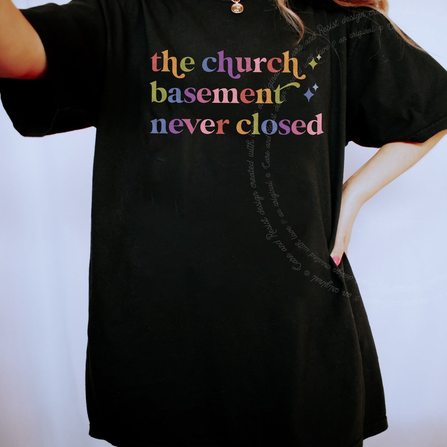 The Church Basement Never Closed Care & Resist rainbow tee