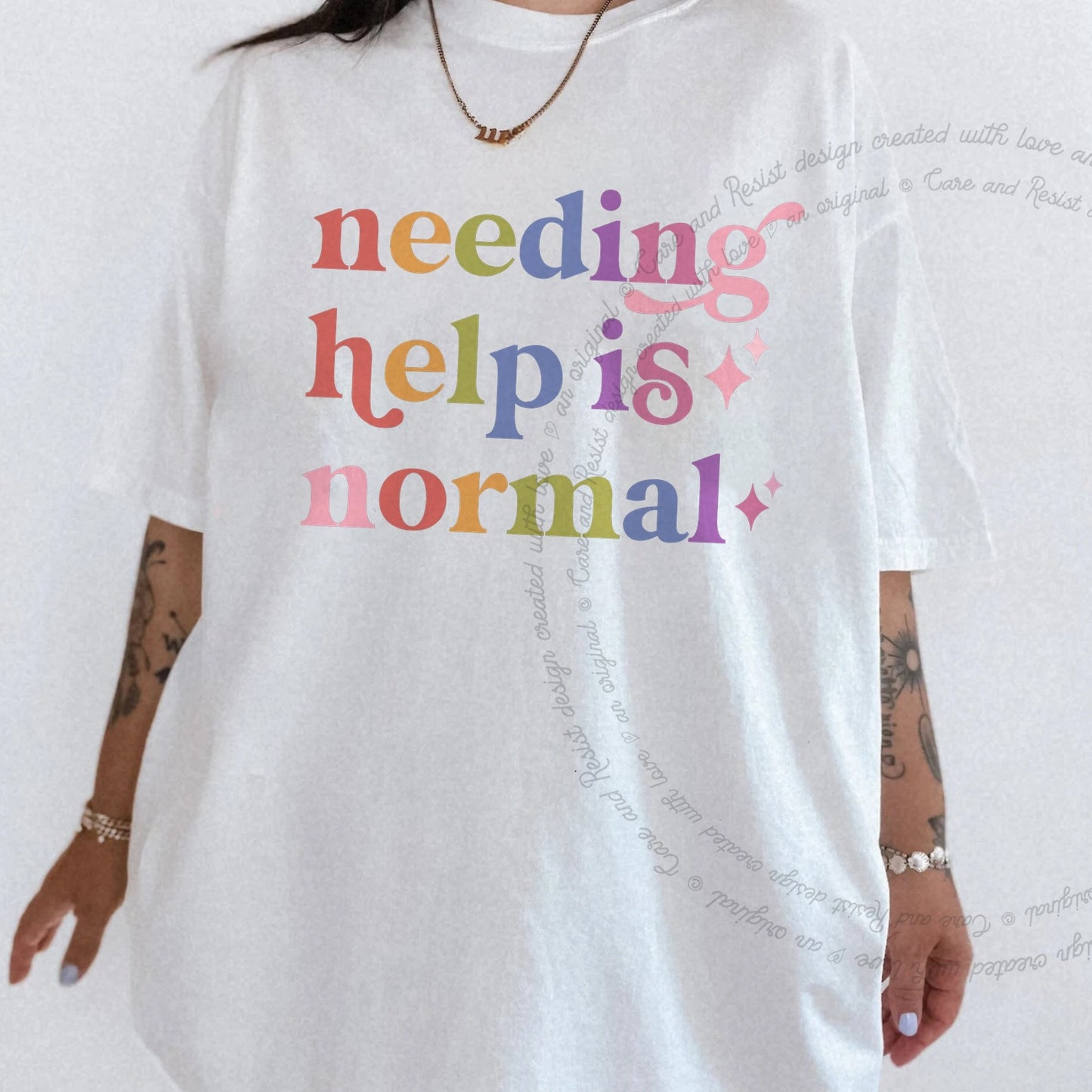 Needing Help is Normal Care & Resist rainbow Comfort Colors tee, White