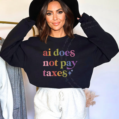 Ai Does not Pay Taxes Care & Resist Gildan crewneck sweatshirt in Black