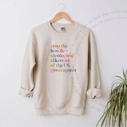 Stop the Hostile Ideological Takeover of the US Government Care & Resist Gildan crewneck sweatshirt in Sand